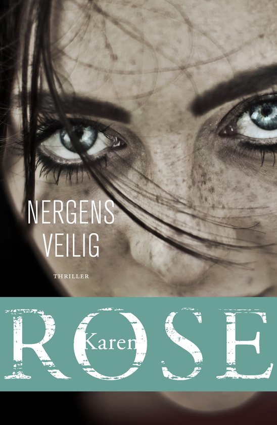 Karen Rose - Nergens veilig